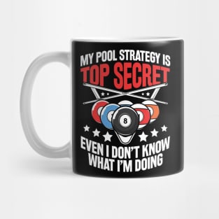 My Pool Strategy is Top Secret Billiard - Billiard Lovers Mug